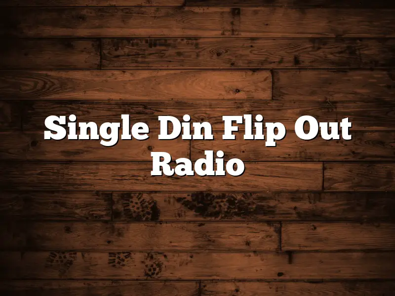 Single Din Flip Out Radio