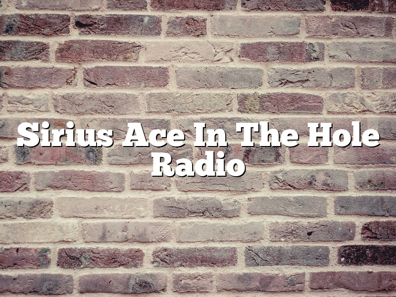 Sirius Ace In The Hole Radio