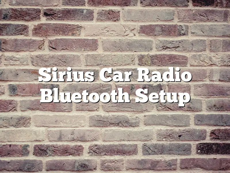 Sirius Car Radio Bluetooth Setup