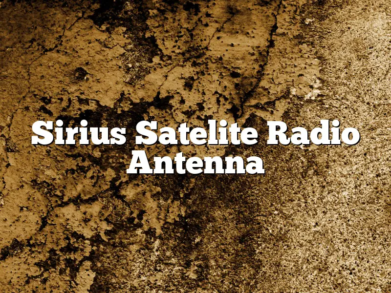 Sirius Satelite Radio Antenna