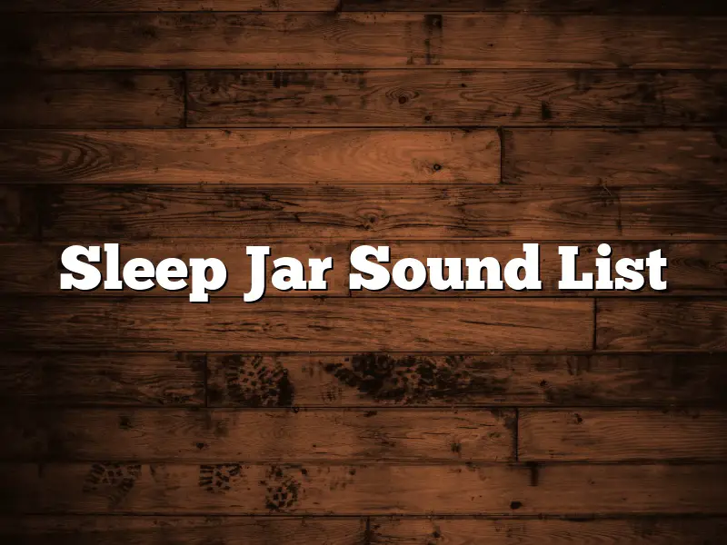 Sleep Jar Sound List