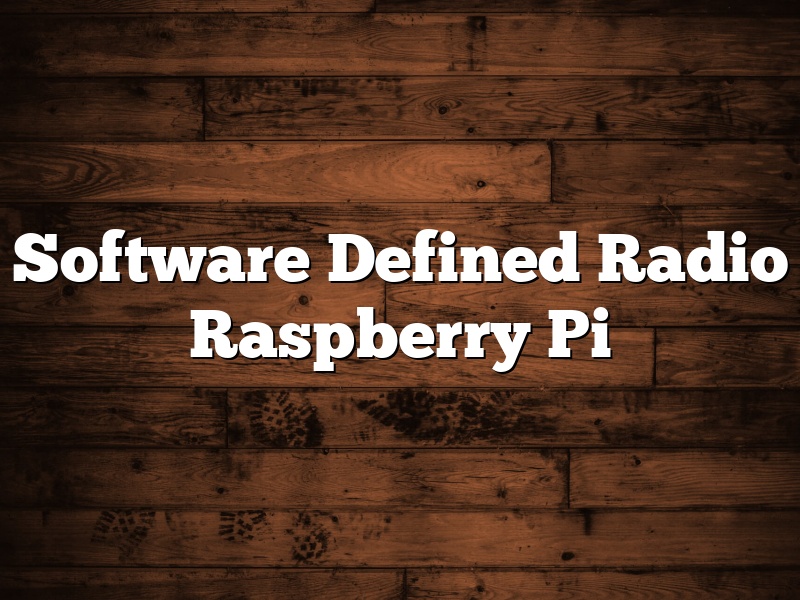 Software Defined Radio Raspberry Pi