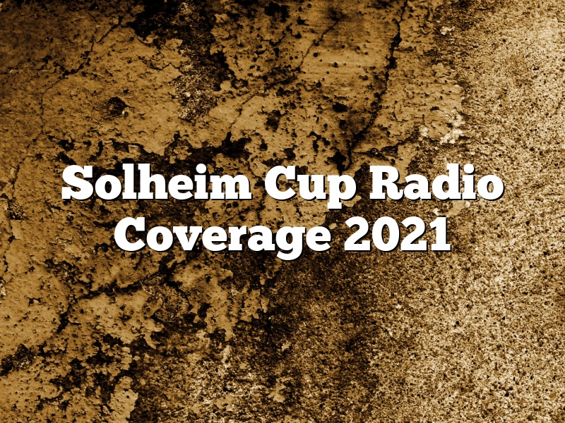 Solheim Cup Radio Coverage 2021