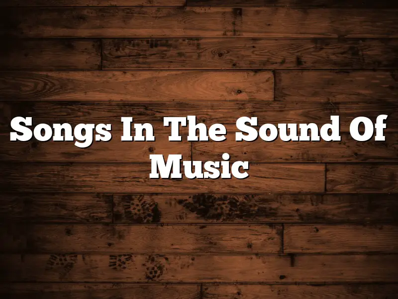 Songs In The Sound Of Music