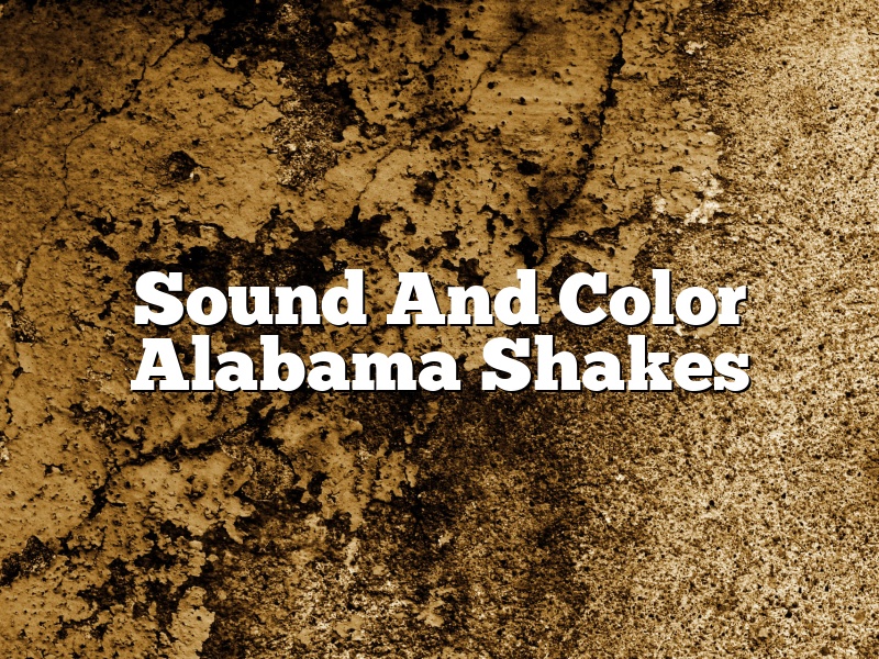 Sound And Color Alabama Shakes