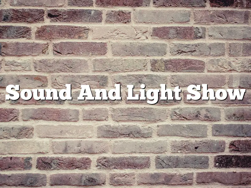 Sound And Light Show