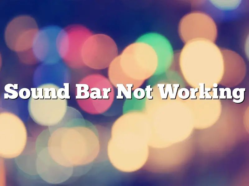 Sound Bar Not Working