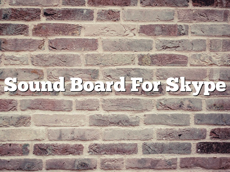 Sound Board For Skype