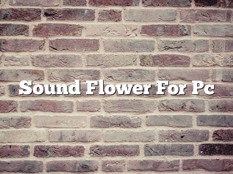 Sound Flower For Pc