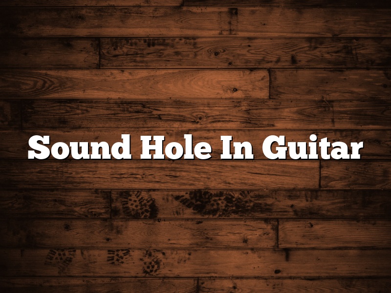 Sound Hole In Guitar