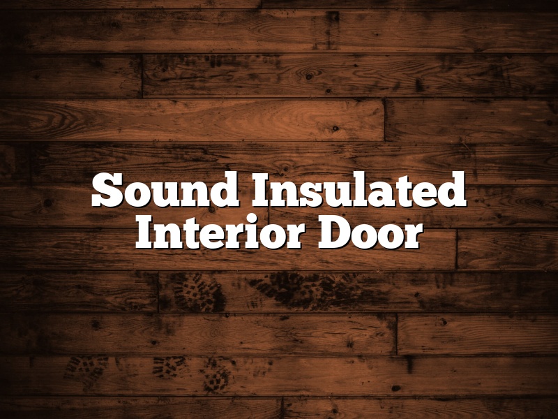 Sound Insulated Interior Door