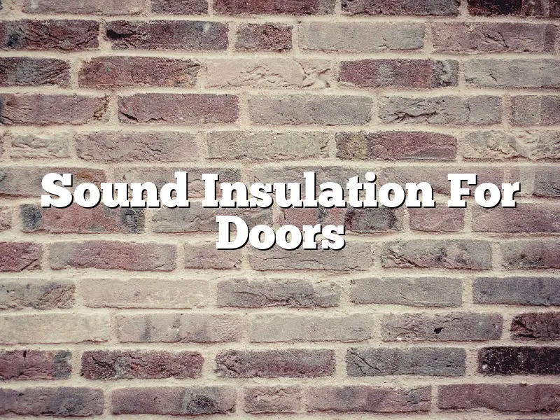 Sound Insulation For Doors