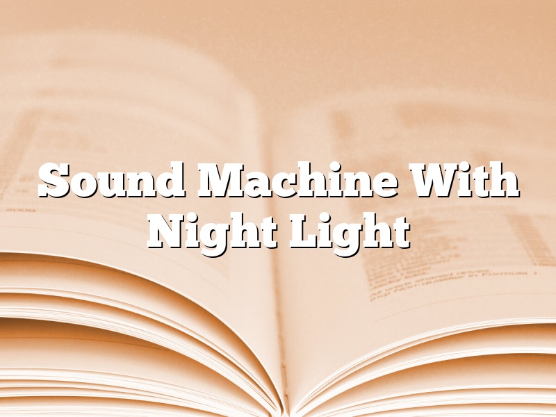 Sound Machine With Night Light