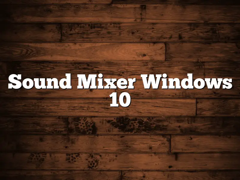 Sound Mixer Windows 10