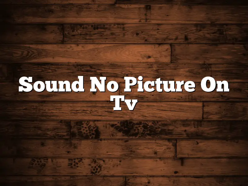 Sound No Picture On Tv