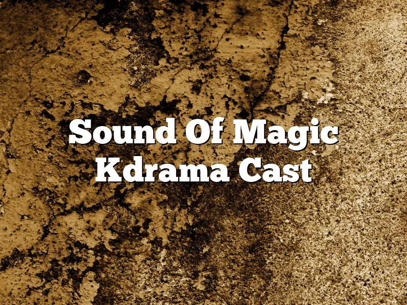 Sound Of Magic Kdrama Cast