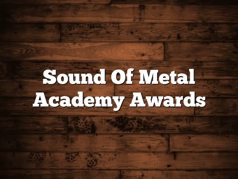 Sound Of Metal Academy Awards