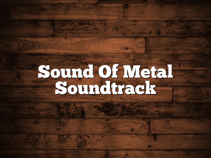 Sound Of Metal Soundtrack