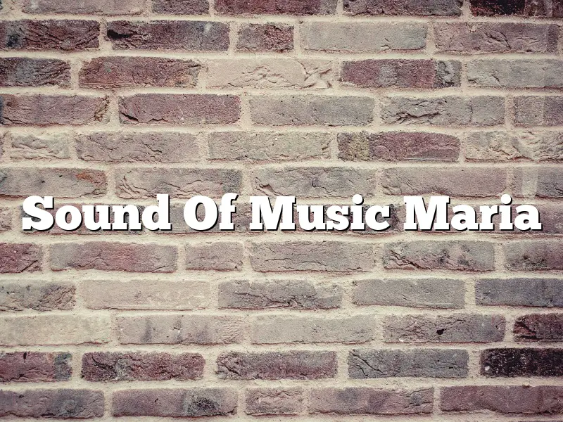 Sound Of Music Maria