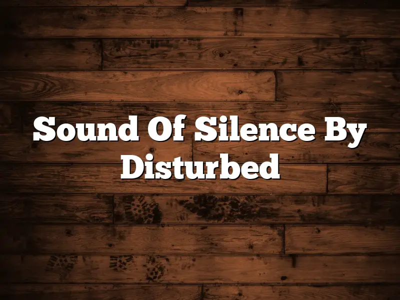 Sound Of Silence By Disturbed