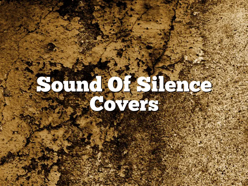 Sound Of Silence Covers