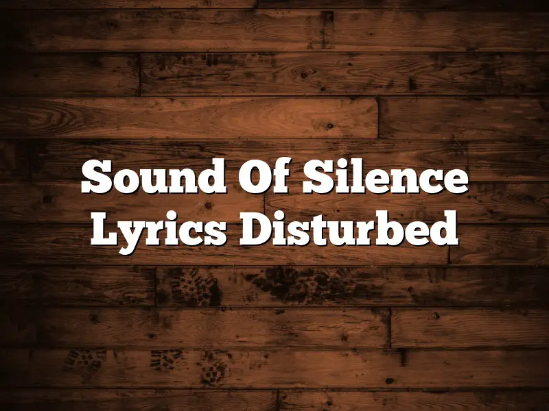 Sound Of Silence Lyrics Disturbed