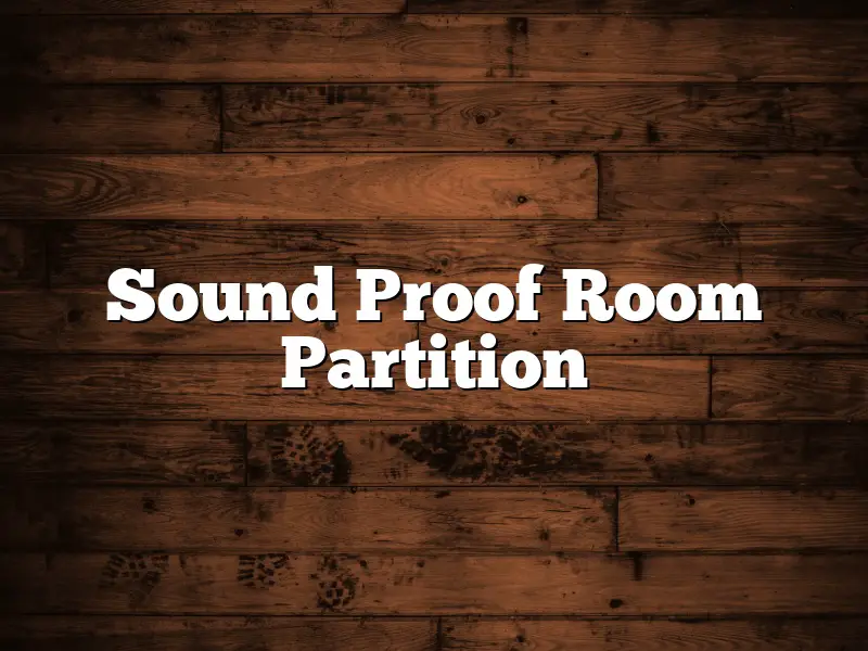 Sound Proof Room Partition
