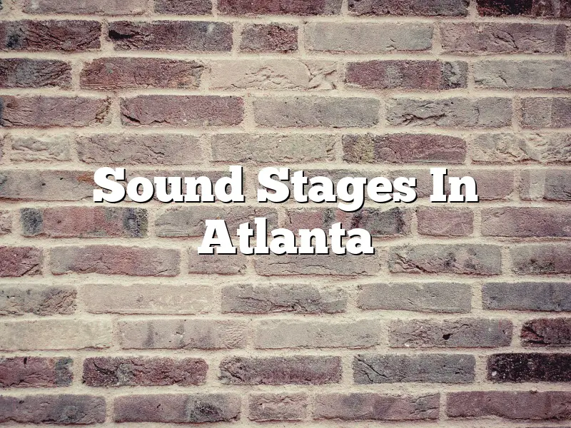 Sound Stages In Atlanta