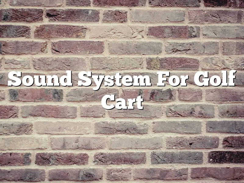 Sound System For Golf Cart