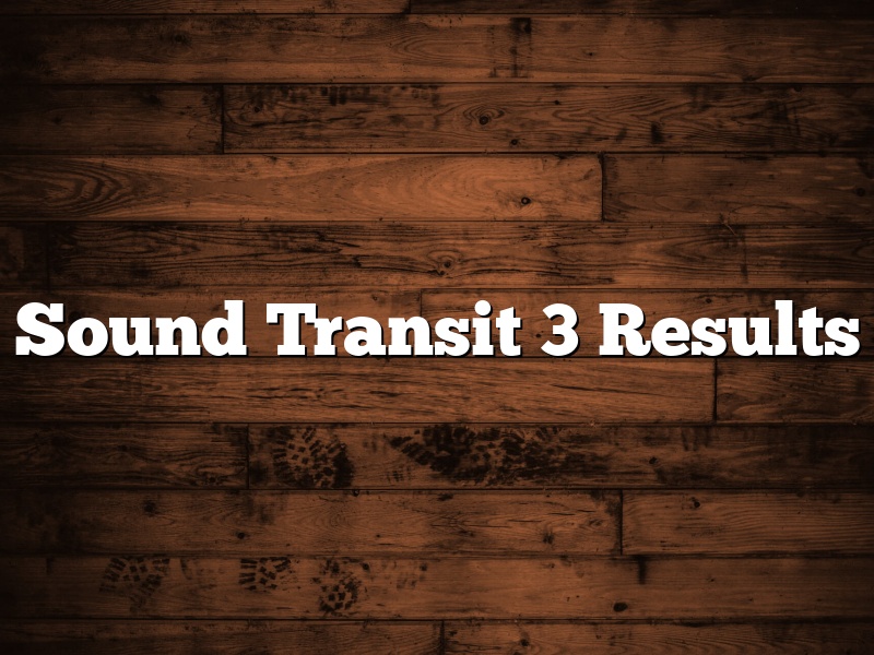 Sound Transit 3 Results