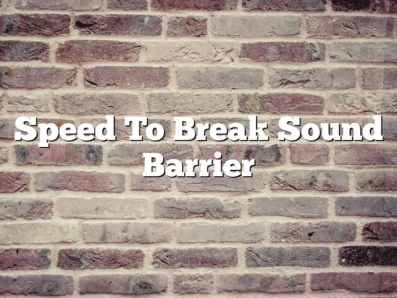 Speed To Break Sound Barrier