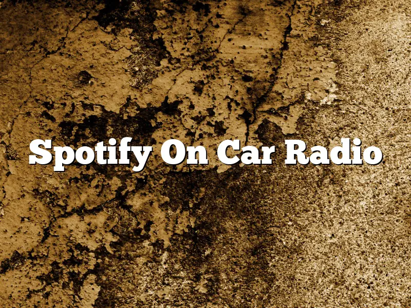 Spotify On Car Radio
