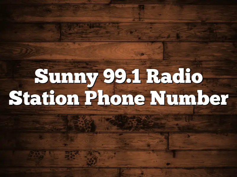 Sunny 99.1 Radio Station Phone Number