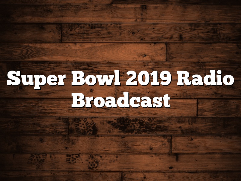 Super Bowl 2019 Radio Broadcast