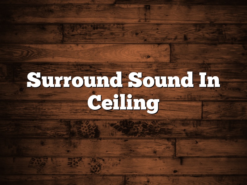 Surround Sound In Ceiling