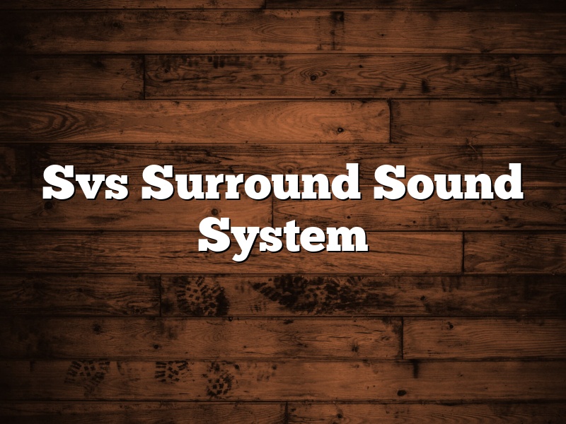 Svs Surround Sound System