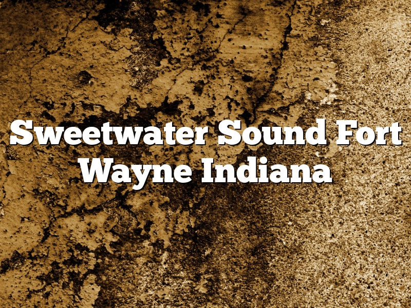 Sweetwater Sound Fort Wayne Indiana