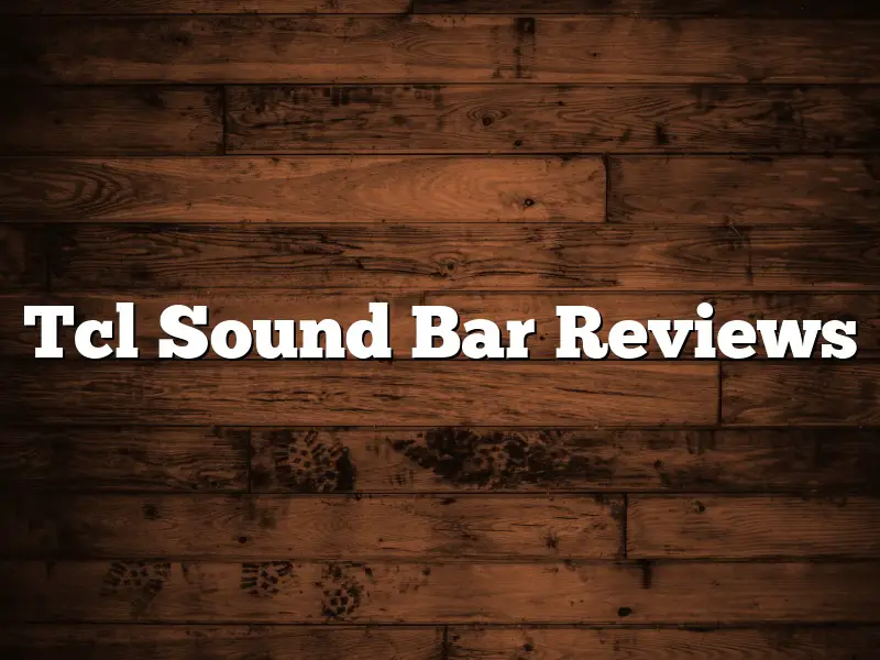 Tcl Sound Bar Reviews
