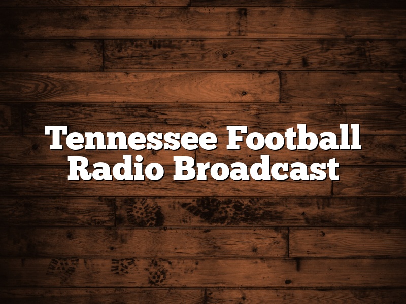 Tennessee Football Radio Broadcast