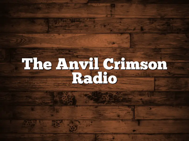 The Anvil Crimson Radio