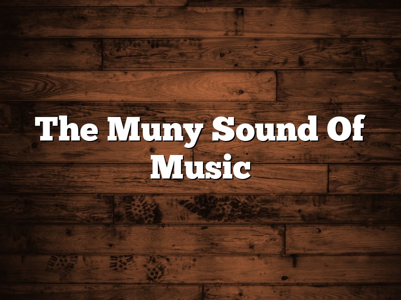 The Muny Sound Of Music