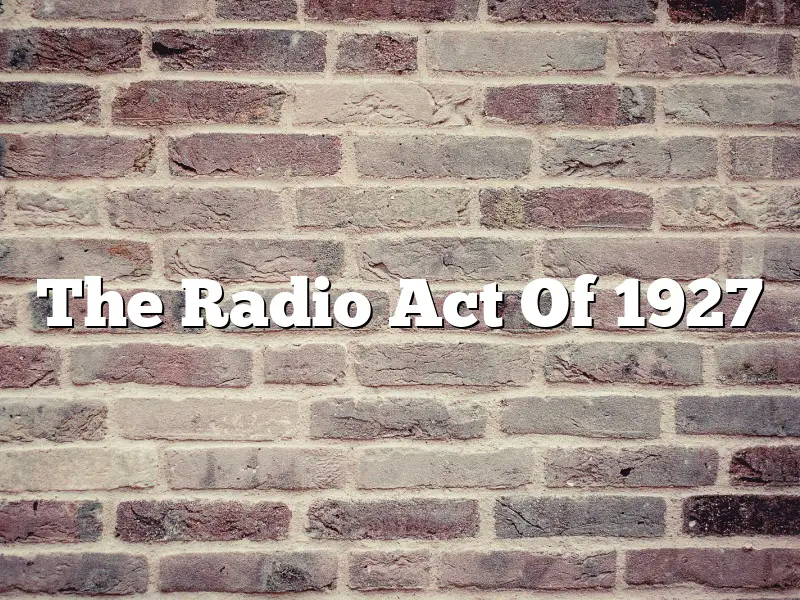 The Radio Act Of 1927