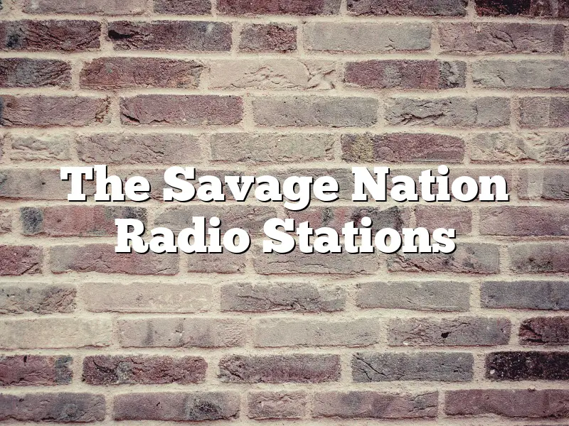 The Savage Nation Radio Stations