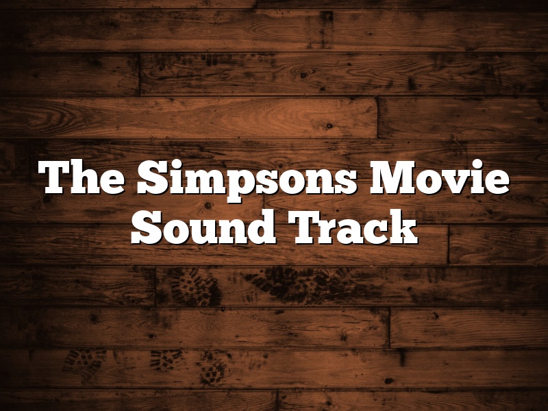 The Simpsons Movie Sound Track