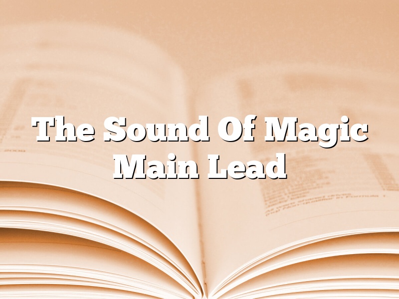 The Sound Of Magic Main Lead
