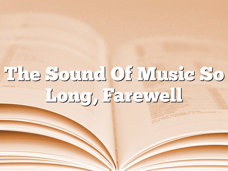 The Sound Of Music So Long, Farewell