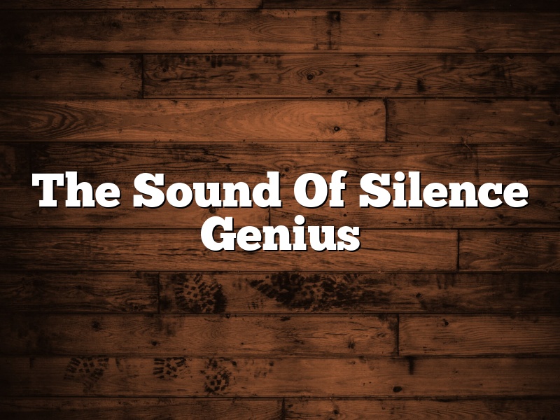 The Sound Of Silence Genius