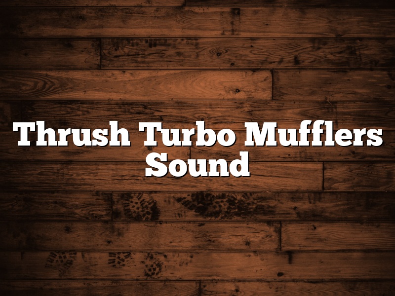 Thrush Turbo Mufflers Sound