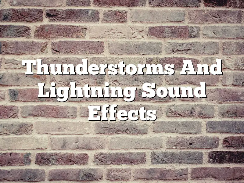 Thunderstorms And Lightning Sound Effects