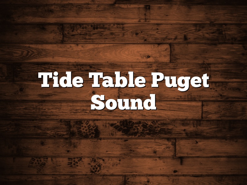 Tide Table Puget Sound